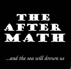 The Aftermath : ...and the Sea Will Drown Us